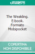 The Weakling. E-book. Formato EPUB ebook