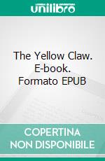 The Yellow Claw. E-book. Formato EPUB ebook