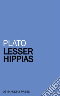 Lesser Hippias. E-book. Formato Mobipocket ebook di Plato