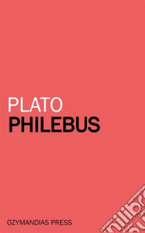 Philebus. E-book. Formato EPUB ebook di Plato