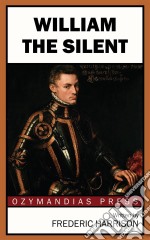 William the Silent. E-book. Formato EPUB