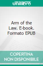 Arm of the Law. E-book. Formato EPUB