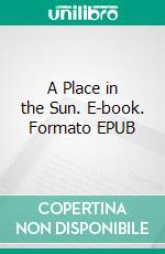 A Place in the Sun. E-book. Formato EPUB