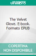 The Velvet Glove. E-book. Formato Mobipocket