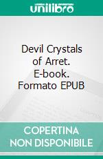 Devil Crystals of Arret. E-book. Formato Mobipocket ebook di Hal Wells