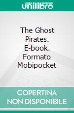 The Ghost Pirates. E-book. Formato EPUB ebook