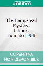 The Hampstead Mystery. E-book. Formato Mobipocket ebook di Arthur Rees