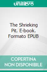 The Shrieking Pit. E-book. Formato EPUB ebook