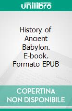 History of Ancient Babylon. E-book. Formato Mobipocket ebook di George Rawlinson