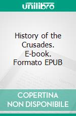 History of the Crusades. E-book. Formato Mobipocket ebook
