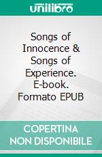 Songs of Innocence & Songs of Experience. E-book. Formato Mobipocket