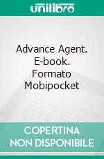 Advance Agent. E-book. Formato EPUB ebook di Christopher Anvil