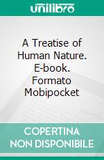 A Treatise of Human Nature. E-book. Formato EPUB ebook