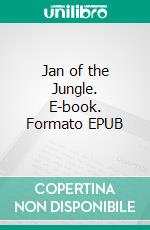 Jan of the Jungle. E-book. Formato EPUB ebook di Otis Kline