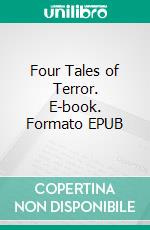 Four Tales of Terror. E-book. Formato EPUB ebook di Robert E. Howard