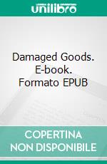 Damaged Goods. E-book. Formato Mobipocket ebook di Upton Sinclair