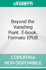 Beyond the Vanishing Point. E-book. Formato Mobipocket ebook di Ray Cummings