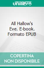 All Hallow's Eve. E-book. Formato EPUB ebook di Charles Williams