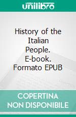 History of the Italian People. E-book. Formato Mobipocket