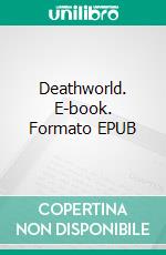 Deathworld. E-book. Formato EPUB ebook di Harry Harrison