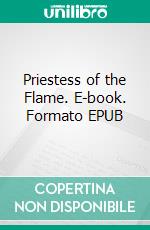 Priestess of the Flame. E-book. Formato Mobipocket ebook di Sewell Wright