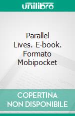 Parallel Lives. E-book. Formato EPUB ebook