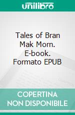 Tales of Bran Mak Morn. E-book. Formato Mobipocket ebook di Robert E. Howard