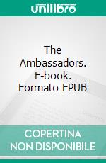 The Ambassadors. E-book. Formato Mobipocket ebook di Henry James