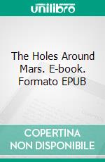 The Holes Around Mars. E-book. Formato EPUB ebook