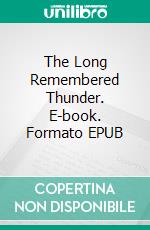 The Long Remembered Thunder. E-book. Formato Mobipocket ebook di Keith Laumer