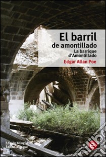 El barril de amontillado/La barrique d'amontillado. E-book. Formato PDF ebook di Edgar Allan Poe