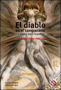 El diablo en el campanario/Le diable dans la beffroi. E-book. Formato PDF ebook di Edgar Allan Poe