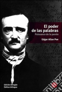 El poder de las palabras/Puissance de la parole. E-book. Formato PDF ebook di Edgar Allan Poe