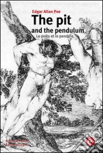 The pit and the pendulum/Le puits et le pendulum. E-book. Formato PDF ebook di Edgar Allan Poe