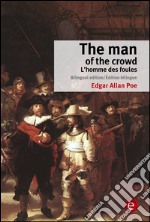 The man of the crowd/L'homme des foules. E-book. Formato PDF ebook