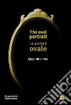 The oval portrait/Le portrait ovale. E-book. Formato PDF ebook