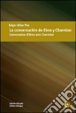 La conversación de Eiros y Charmion/Conversation d'Eiros avec Charmion. E-book. Formato PDF ebook