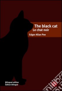 The black cat/Le chat noir. E-book. Formato PDF ebook di Edgar Allan Poe