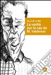 La verité sur le cas de M. Valdemar. E-book. Formato PDF ebook