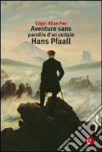 Aventure sens pareille d'un certain Hans Pfaall. E-book. Formato PDF ebook