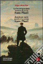 La incomparable aventura de un tal Hans Pfaall/Aventure sens pareille d'un certain Hans Pfall. E-book. Formato PDF ebook