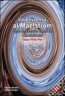 Un descenso al Maesltröm/Unes descente dans le maelstrom. E-book. Formato PDF ebook di Edgar Allan Poe