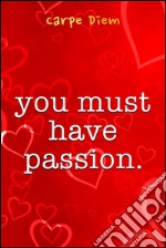 You must have passion. E-book. Formato EPUB ebook