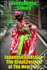 Japanese Folktales The Great Festival of The New Year. E-book. Formato EPUB ebook