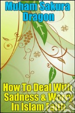 How to deal with sadness & worry in islam faith. E-book. Formato EPUB ebook