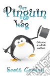 Der Pinguin Weg. E-book. Formato EPUB ebook