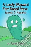 A Lonely, Wayward Fart Named Steve - Episode 1: Maloofed. E-book. Formato EPUB ebook di Donald Rump