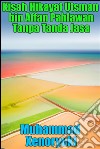 Kisah Hikayat Utsman bin Affan Pahlawan Tanpa Tanda Jasa. E-book. Formato EPUB ebook