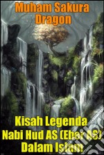 Kisah Legenda Nabi Hud AS (Eber AS) Dalam Islam. E-book. Formato EPUB ebook