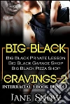 Big Black Cravings 2 (Interracial 3 Book Erotic Romance Bundle). E-book. Formato EPUB ebook di Jane Snow